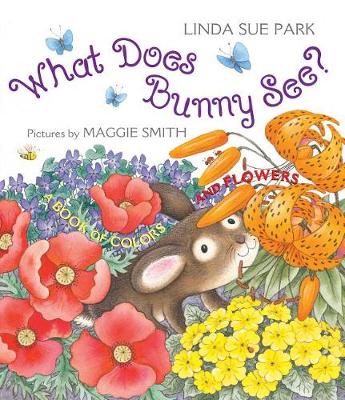 What Does Bunny See? by Mrs Linda Sue Park