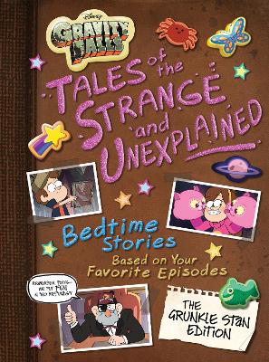 Gravity Falls: Gravity Falls: Tales of the Strange and Unexplained: (Bedtime Stories Based on Your Favorite Episodes!) book