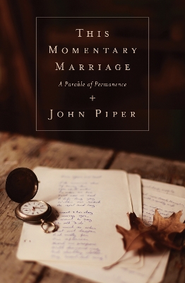 This Momentary Marriage: A Parable of Permanence book