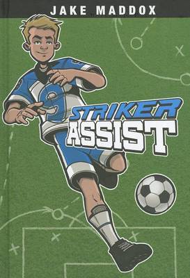 Striker Assist by Jake Maddox