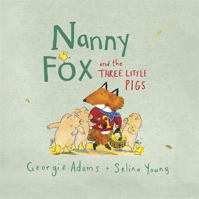 Nanny Fox & the Three Little Pigs by Georgie Adams