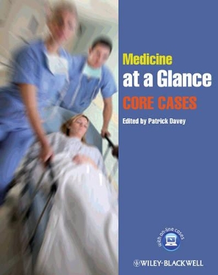 Medicine at a Glance - Core Cases by Patrick Davey