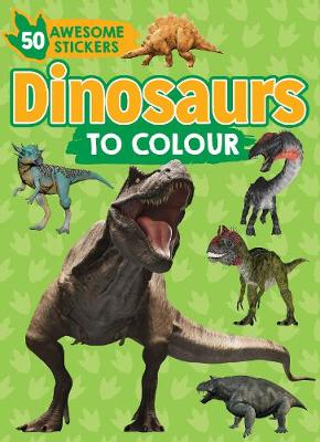 Dinosaurs to Colour by Parragon Books Ltd