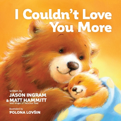 I Couldn't Love You More by Jason Ingram