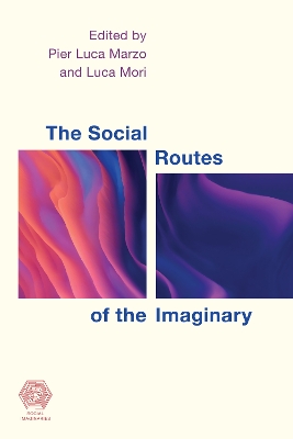 The Social Routes of the Imaginary book