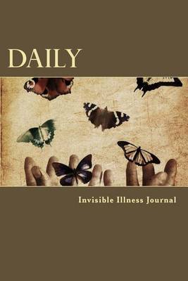 Daily Invisible Illness Journal by Jc Grace