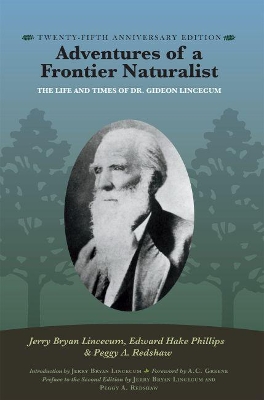 Adventures of a Frontier Naturalist: The Life and Times of Dr. Gideon Lincecum, 25th Anniversary Edition book