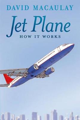 Jet Plane: How It Works by David Macaulay