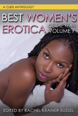 Best Women's Erotica Of The Year, Volume 7 book