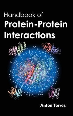 Handbook of Protein-Protein Interactions by Anton Torres