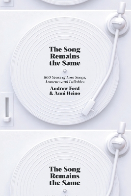 The Song Remains the Same: 800 Years of Love Songs, Laments and Lullabies book