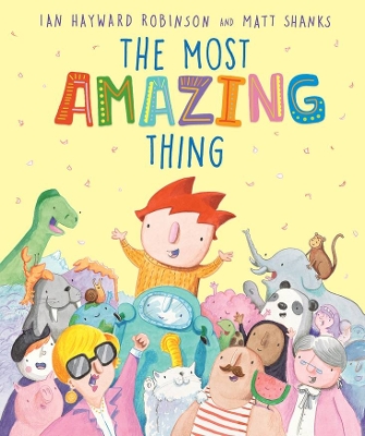 The Most Amazing Thing by Ian Hayward Robinson