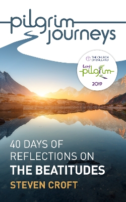 Pilgrim Journeys: 40 days of reflections by Steven Croft