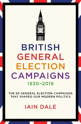 British General Election Campaigns 1830-2019 book