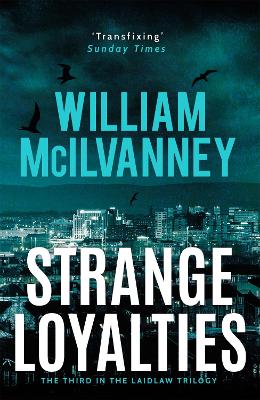 Strange Loyalties by William McIlvanney