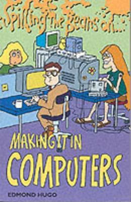 Spilling the Beans on Making it in Computers book