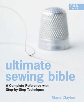 Ultimate Sewing Bible by Marie Clayton