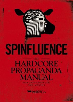 Spinfluence. The Hardcore Propaganda Manual for Controlling the Masses by Nick McFarlane