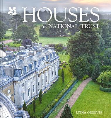 Houses of the National Trust: The history and heritage of homes and buildings from the National Trust book