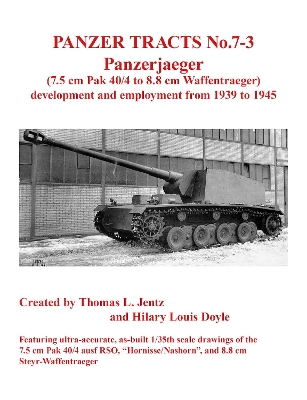 Panzer Tracts No.7-3: Panzerjager (7.5cm Pak 40/4 to 8.8cm Waffentrager) book