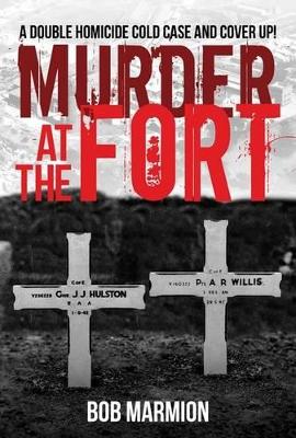 Murder at the Fort by Bob Marmion