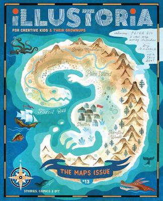 Illustoria: Issue #13: Maps, Stories, Comics, DIY: For Creative Kids and Their Grownups book