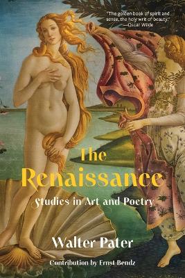 The The Renaissance: Studies in Art and Poetry (Warbler Classics Annotated Edition) by Walter Pater