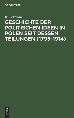 Geschichte Der Politischen Ideen in Polen Seit Dessen Teilungen (1795-1914) book