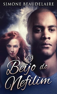 O Beijo do Nefilim by Simone Beaudelaire