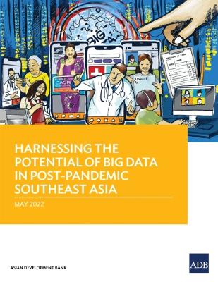 Harnessing the Potential of Big Data in Post-Pandemic Southeast Asia book