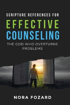 Scripture References for Effective Counseling: The God Who Overturns Problems book