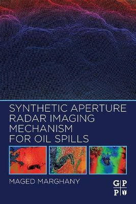 Synthetic Aperture Radar Imaging Mechanism for Oil Spills book