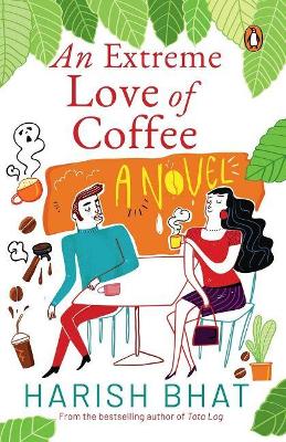 An Extreme Love of Coffee: A Novel book