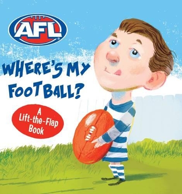 AFL Where's My Football? A Lift-the-Flap Book book