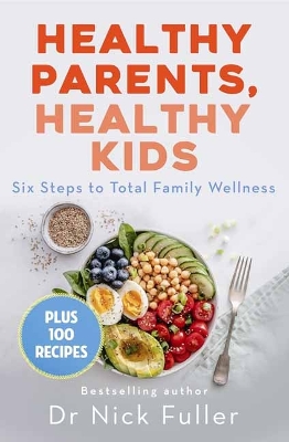 Healthy Parents, Healthy Kids: Six Steps to Total Family Wellness book
