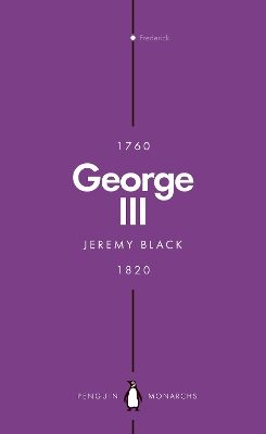 George III (Penguin Monarchs): Madness and Majesty by Jeremy Black