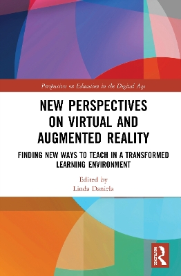 New Perspectives on Virtual and Augmented Reality: Finding New Ways to Teach in a Transformed Learning Environment book