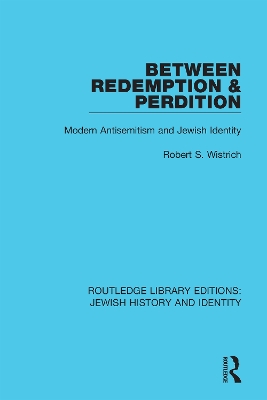 Between Redemption & Perdition: Modern Antisemitism and Jewish Identity book