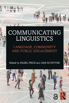 Communicating Linguistics: Language, Community and Public Engagement by Hazel Price