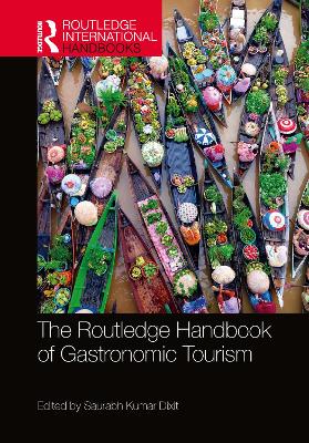 The Routledge Handbook of Gastronomic Tourism by Saurabh Kumar Dixit