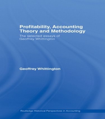 Profitability, Accounting Theory and Methodology by Geoffrey Whittington