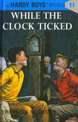Hardy Boys 11: While the Clock Ticked book