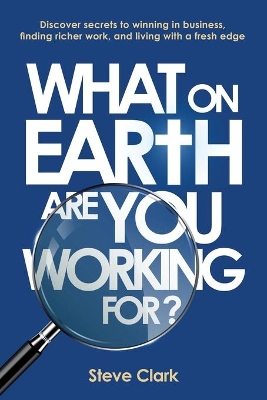 What on earth are you working for? book