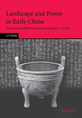 Landscape and Power in Early China by Li Feng