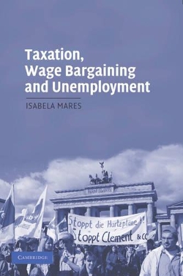 Taxation, Wage Bargaining, and Unemployment by Isabela Mares