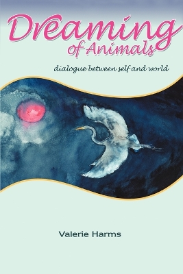 Dreaming of Animals: dialogue between self and world book