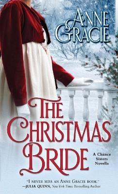 The Christmas Bride: A sweet, Regency-era Christmas novella about forgiveness, redemption - and love. book