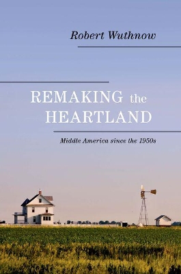 Remaking the Heartland by Robert Wuthnow