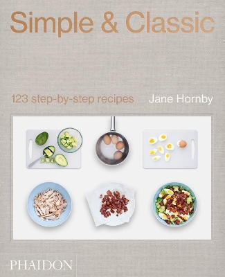 Simple & Classic: 123 Step-by-Step Recipes book