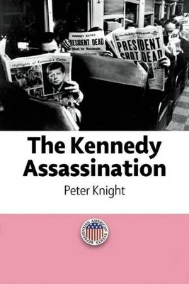 The The Kennedy Assassination by Peter Knight